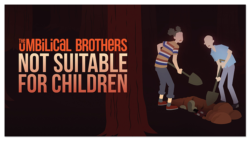 SV_The Umbilical Brothers – Not Suitable For Children
